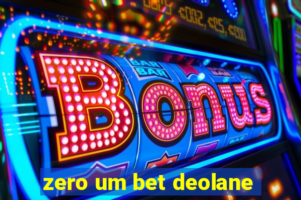 zero um bet deolane